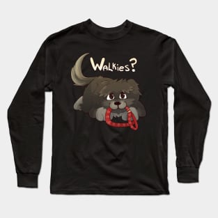 Walkies? Long Sleeve T-Shirt